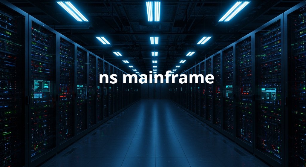 NS Mainframe: The Backbone of Enterprise Computing Future of NS Mainframe