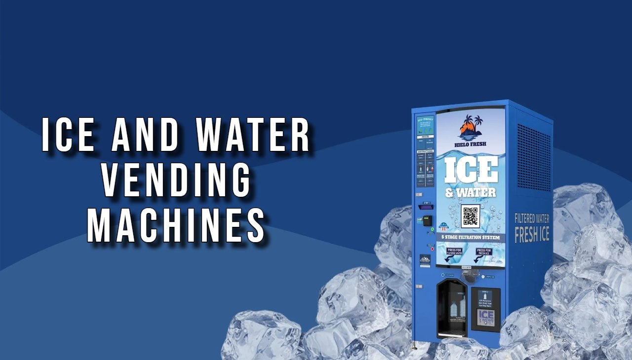 Ice and Water Vending Machines